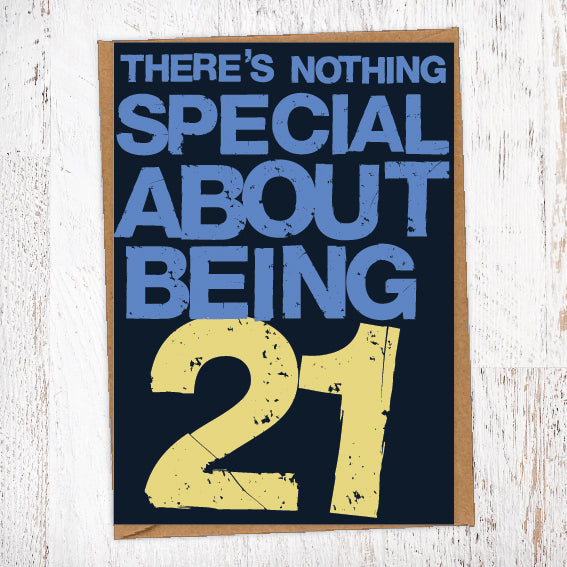 There's Nothing Special About Being 21 Birthday Card Blunt Cards