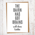 The Bairn Has Got Brains Exams & Graduation Congratulations Greetings Card