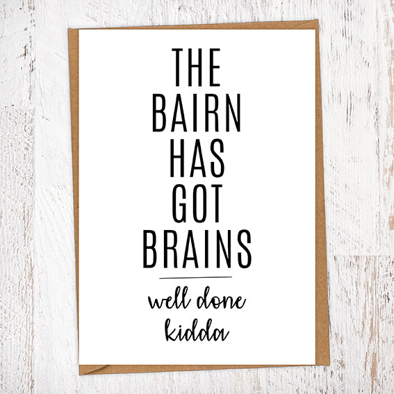 The Bairn Has Got Brains Exams & Graduation Congratulations Greetings Card