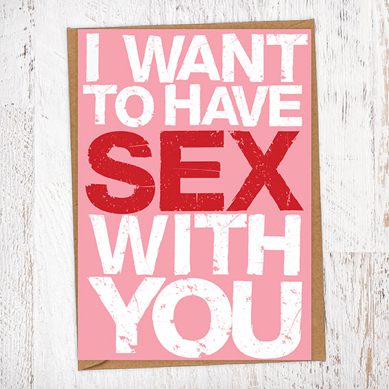 I Want To Have Sex With You Valentine's Day Card Blunt Cards