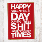Shit Unprecedented Times Valentine's Day Card Blunt Cards