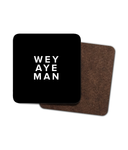 Wey Aye Man! Geordie Coaster