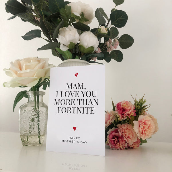 Mam I Love You More Than Fortnite Mother's Day Card