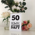 50 Howay Let's Gan Daft Geordie Birthday Card