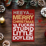 Merry Christmas Ya Fuckin Stupid Little Doylem Geordie Christmas Card