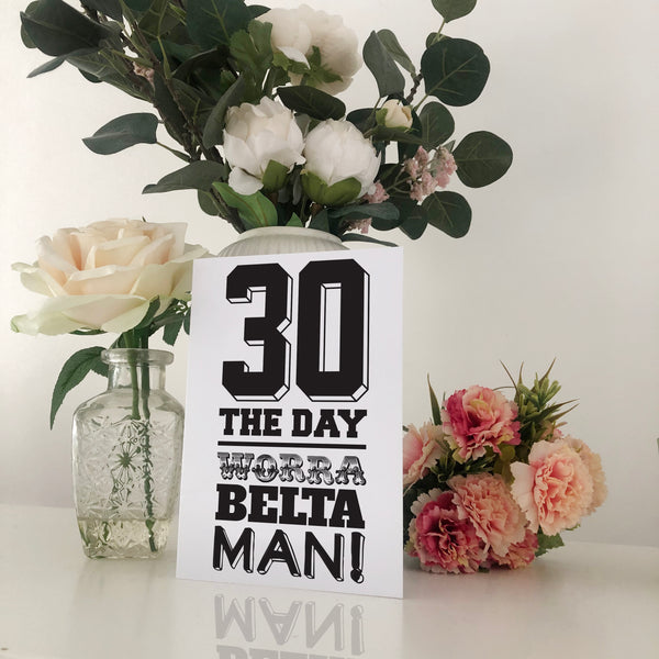 30 The Day Worra A Belta Man Geordie Birthday Card