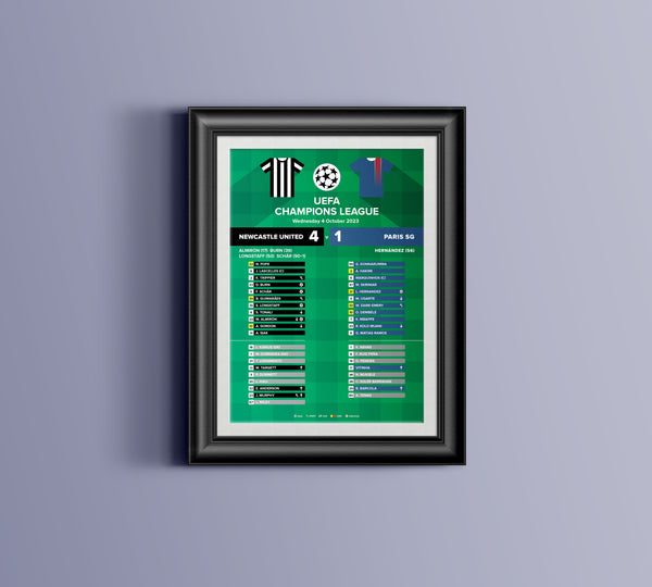 Newcastle 4 - 1 Paris SG Champions League Geordie Print. Different Sizes Available.