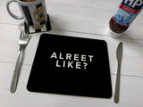 Alreet Like? Geordie Hardboard Placemat