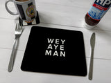 Wey Aye Man Geordie Hardboard Placemat