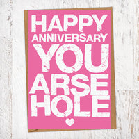 Happy Anniversary You Arsehole Anniversary Card Blunt Card