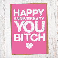Happy Anniversary You Bitch Anniversary Card Blunt Card