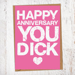 Happy Anniversary You Dick Anniversary Card Blunt Card