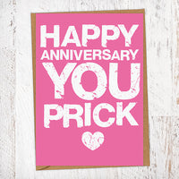 Happy Anniversary You Prick Anniversary Card Blunt Card