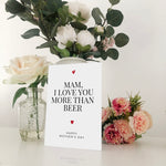 Mam I Love You More Than Beer Mother's Day Card Blunt Cards