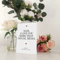 Mam I Love You More Than Social Media Mother's Day Card Blunt Cards