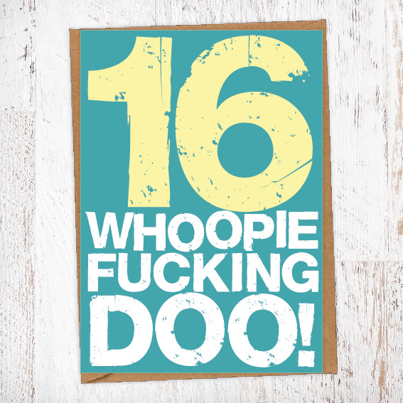 16. Whoopie Fucking Doo! Birthday Card Blunt Cards