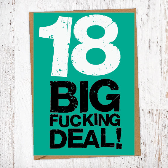 18 Big Fucking Deal! Birthday Card Blunt Cards