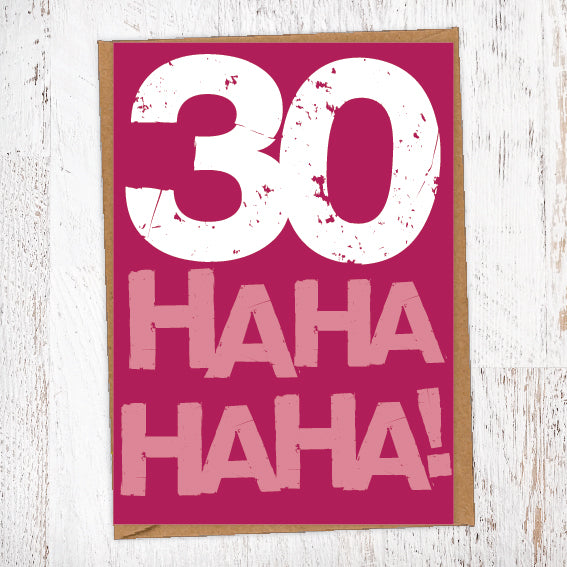 30 Ha Ha Ha Ha! Birthday Card Blunt Cards