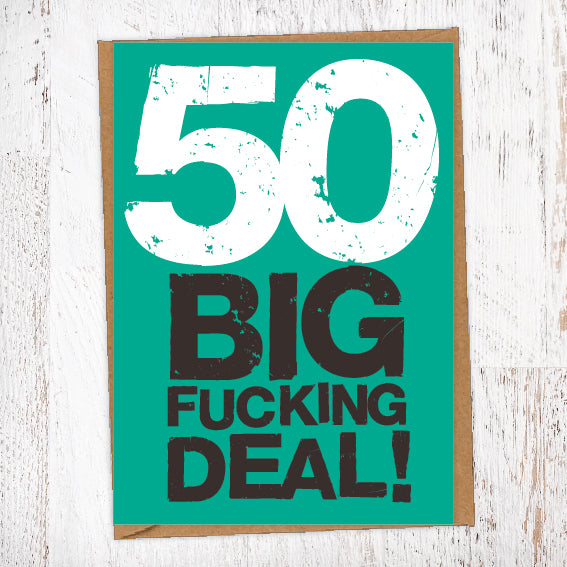 50 Big Fucking Deal! Birthday Card Blunt Cards