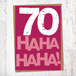 70 Ha Ha Ha Ha! Birthday Card Blunt Cards