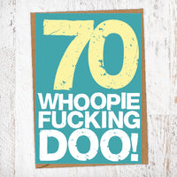 70. Whoopie Fucking Doo! Birthday Card Blunt Cards