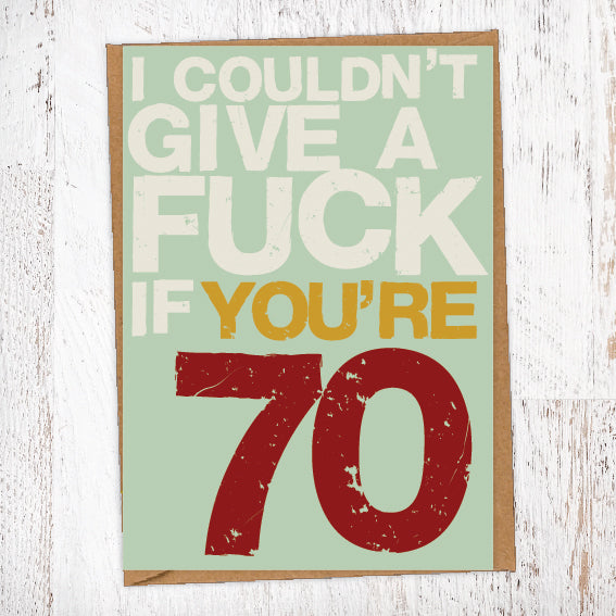 I couldn't Give A Fuck If You're 70 Birthday Card Blunt Cards