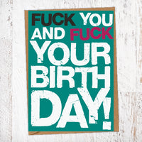 Fuck You And Fuck Your Birthday Birthday Card Blunt Card