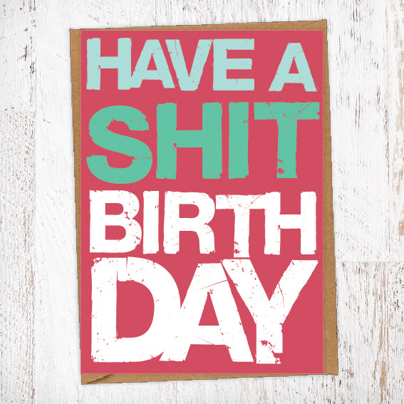 Have A Shit Birthday Birthday Card Blunt Card