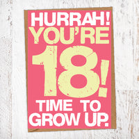 Hurrah! You're 18! Time To Grow Up Birthday Card Blunt Cards