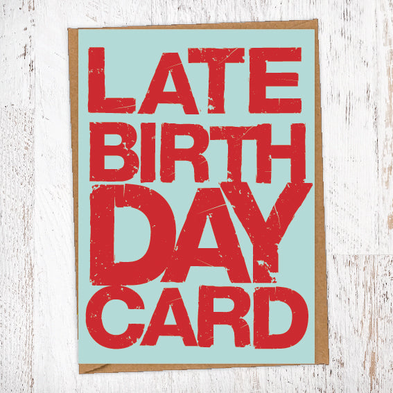 Late Birthday Card Blunt Card