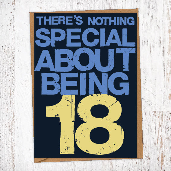 There's Nothing Special About Being 18 Birthday Card Blunt Cards