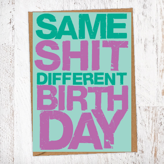 Same Shit Different Birthday Birthday Card Blunt Card