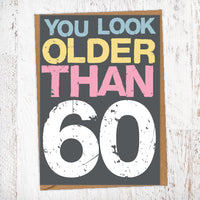 You Look Older Than 60 Birthday Card Blunt Cards