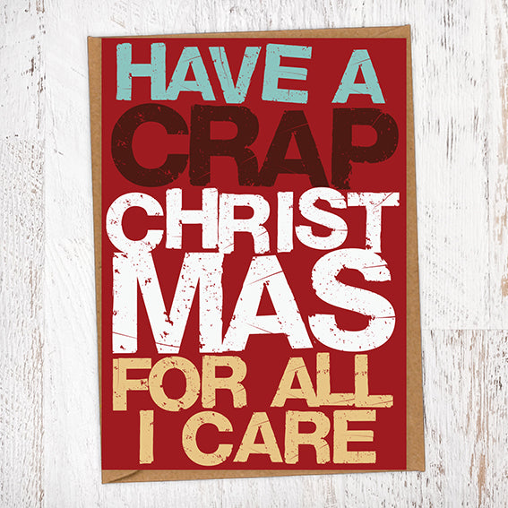 Have a Crap Christmas For All I Care Christmas Card Blunt Cards
