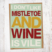 I Don't Like Mistletoe and Wine Is Vile Christmas Card Blunt Cards