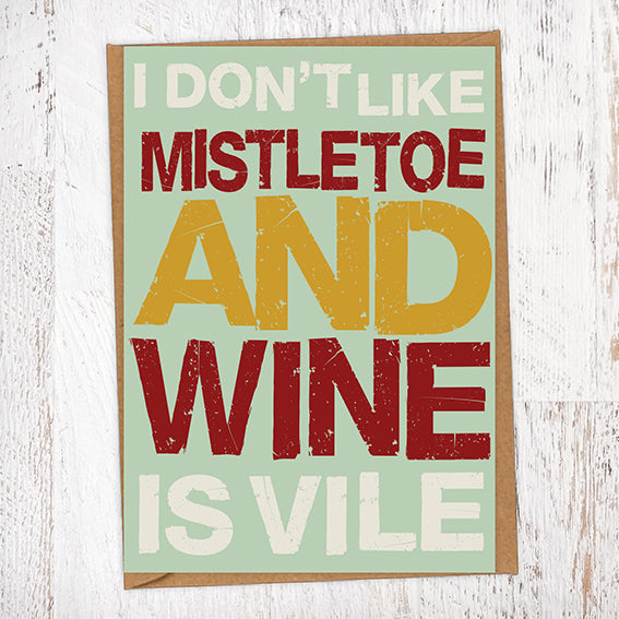 I Don't Like Mistletoe and Wine Is Vile Christmas Card Blunt Cards