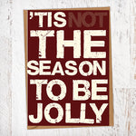 Tis Not The Season To Be Jolly Christmas Card Blunt Cards