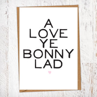 A Love Ye Bonny Lad Greetings Card