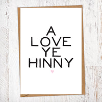 A Love Ye Hinny Greetings Card