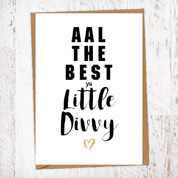 Aal The Best Ya Little Divvy Geordie Card Birthday Card Good Luck Card