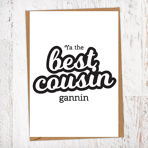 Ya The Best Cousin Gannin Greetings Card