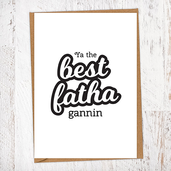 Ya The Best Fatha Gannin Greetings Card