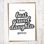 Ya The Best Granddaughta Gannin Greetings Card