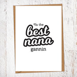 Ya The Best Nana Gannin Greetings Card