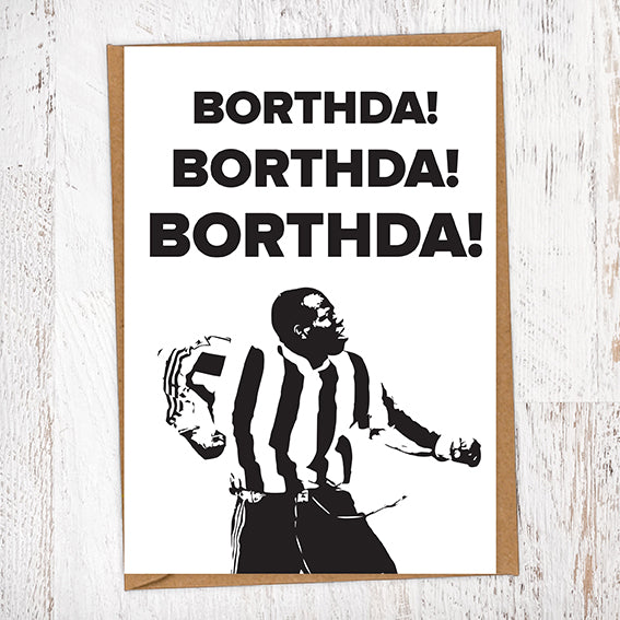 Borthda! Borthda! Borthda! Faustino Tino Asprilla NUFC Geordie Card Birthday Card