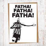 Fatha! Fatha! Fatha! Shola Ameobi NUFC Father's Day Card Geordie Card