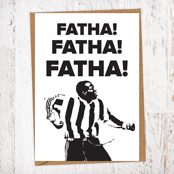 Fatha! Fatha! Fatha! Faustino Tino Asprilla NUFC Father's Day Card Geordie Card