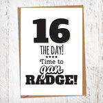 16 The Day! Time To Gan Radge! Geordie Card 16th Birthday