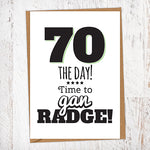70 The Day! Time To Gan Radge! Geordie Card 70th Birthday