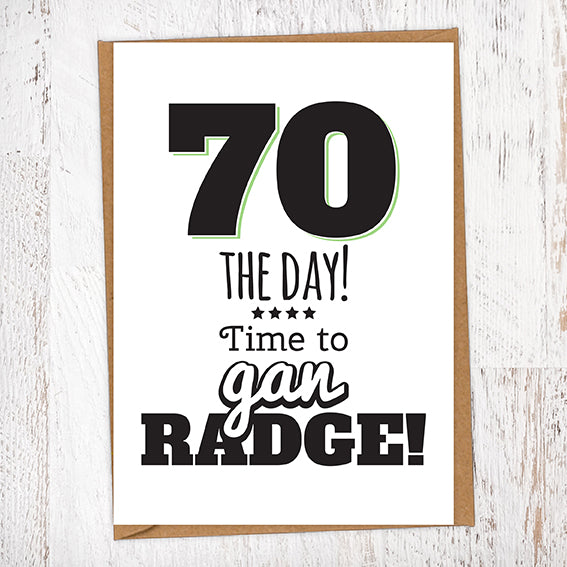 70 The Day! Time To Gan Radge! Geordie Card 70th Birthday